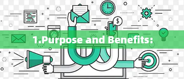 1.Purpose and Benefits: